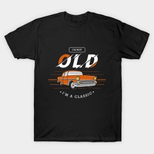 I am not old, I am a classic T-Shirt